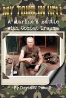 My Tour In Hell: A Marine's Battle with Combat Trauma