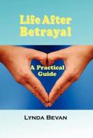 Life After Betrayal: A Practical Guide