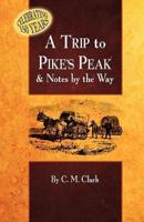 A Trip to Pike's Peak & Notes Along the Way
