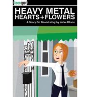 Heavy Metal Hearts and Flowers