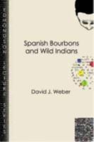 Spanish Bourbons and Wild Indians