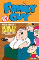 Family Guy Book 2: Peter Griffin's Guide to Parenting