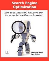 Search Engine Optimization; How to Manage Seo Projects and Increase Search