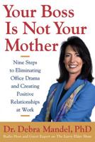 Your Boss Is Not Your Mother