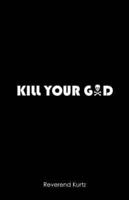 Kill Your God