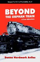 Beyond the Orphan Train: A True Adventure