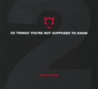 50 Things You're Not Supposed to Know. Vol. 2