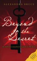 Beyond the Secret
