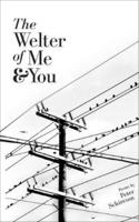 The Welter of Me & You