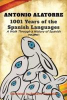 1001 Years of the Spanish Language: Walk along a History of Spanish : Volume 1