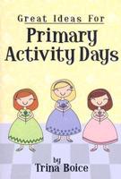 Great Ideas for Primary Activity Days