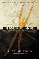 DISCIPLE MAKING CHURCH, THE: FROM DRY BONES TO SPIRITUAL VITALITY