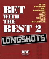 Bet With the Best. 2 Longshots