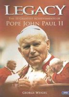 Legacy: The 10 Greatest Achievements of Pope John Paul II