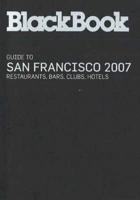 BlackBook Guide to San Francisco 2007