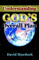 Understanding God's Overall Plan