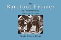 The Barefoot Farmer of Pawtuckaway, [The Story of Pawtuckaway Park]