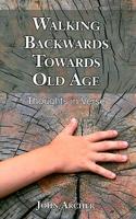 Walking Backwards Towards Old Age