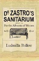 Dr. Zastro's Sanitarium for the Ailments of Women