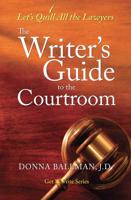 The Writer's Guide to the Courtroom