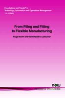 From Filing and Fitting to Flexible Manufacturing
