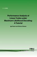 Performance Analysis of Linear Codes Under Maximum-Likelihood Decoding: A Tutorial