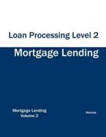 Mortgage Lending Loan Processing Level 2