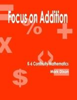 Focus on Addition K-6 Continuity Mathematics