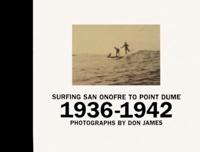 Surfing San Onofre to Point Dume, 1936-1942