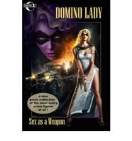 The Domino Lady: Sex As A Weapon (New Printing)