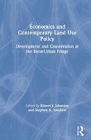 Economics and Contemporary Land Use Policy : Development and Conservation at the Rural-Urban Fringe