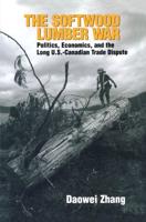 The Softwood Lumber War