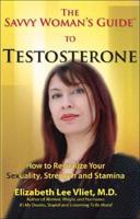 The Savvy Woman's Guide to Testosterone
