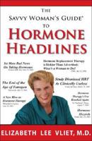 The Savvy Woman&#39;s Guide to Hormone Headlines