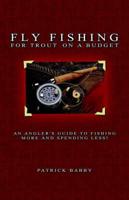 Fly Fishing for Trout on a Budget