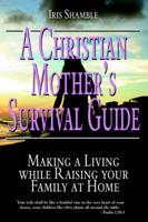 A Christian Mother's Survival Guide