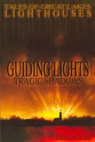 Guiding Lights, Tragic Shadows