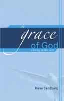 By Grace of God: Abiding in His Will