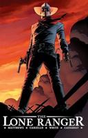 The Lone Ranger Volume 1: Now & Forever HC