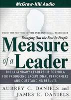 Measure of a Leader: The Legendary Leadership Formula for Producing Exceptional Performers and Outstanding Results