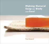 Making Natural Soap for Body & Soul