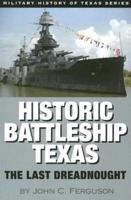 Historic Battleship Texas: The Last Dreadnought