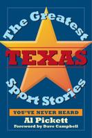 The Greatest Texas Sports Stories You've Never Heard