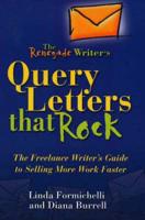 The Renegade Writer's Query Letters That Rock