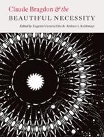 Claude Bragdon & The Beautiful Necessity