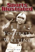 Sports Illustrated: Great Football Writing