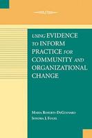 Using Evidence to Inform Practice for Community and Organizational Change