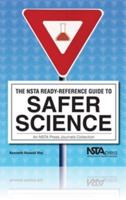 The NSTA Ready-Reference Guide to Safer Science