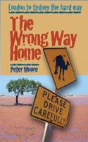 The Wrong Way Home