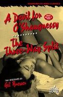 A Devil for O'Shaugnessy/ The Three-way Split